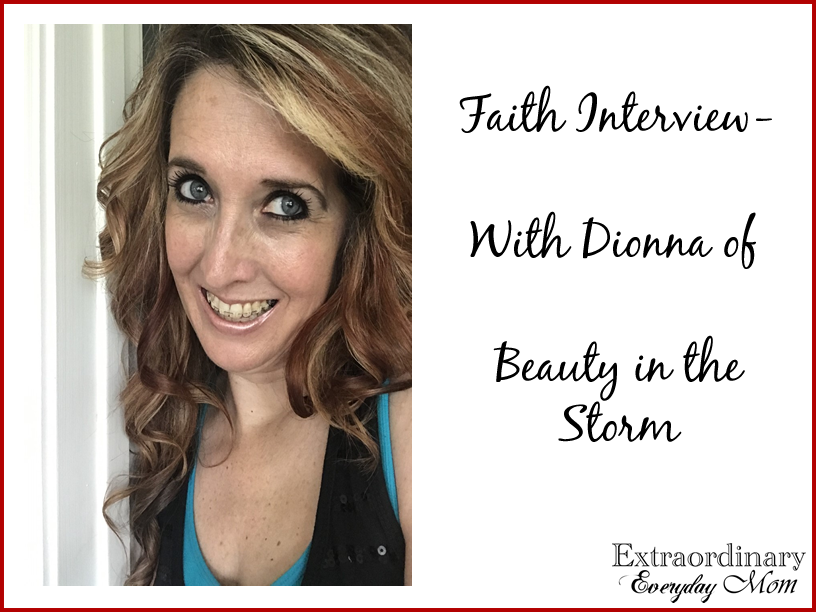 Faith Interview with Dionna of Beauty in the Storm