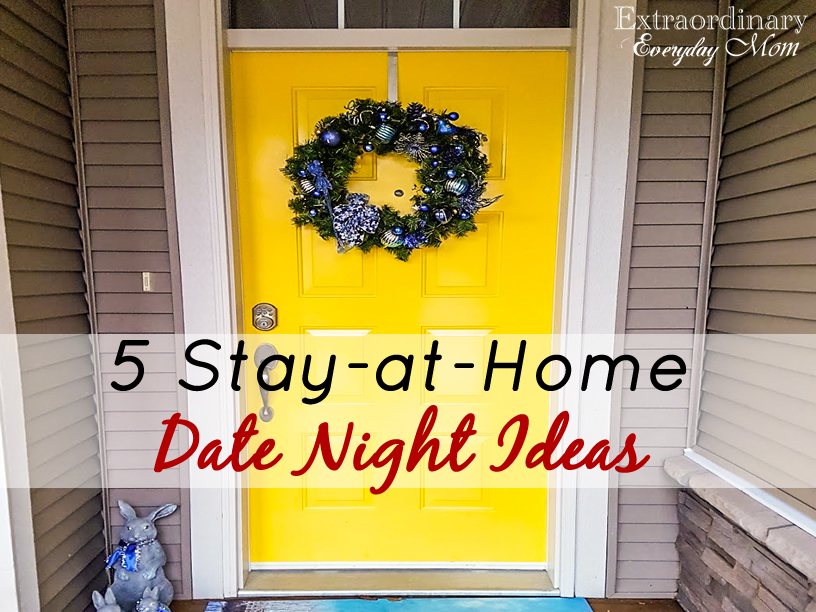 5 Stay-at-Home Date Night Ideas